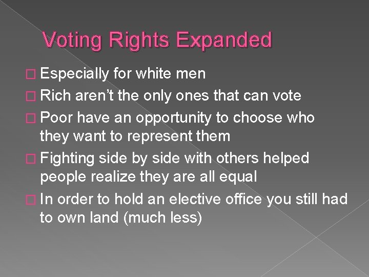 Voting Rights Expanded � Especially for white men � Rich aren’t the only ones