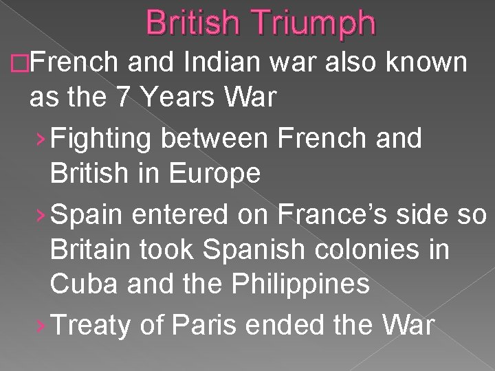 British Triumph �French and Indian war also known as the 7 Years War ›