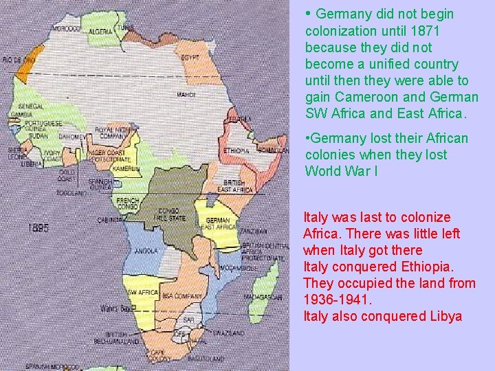  • Germany did not begin colonization until 1871 because they did not become