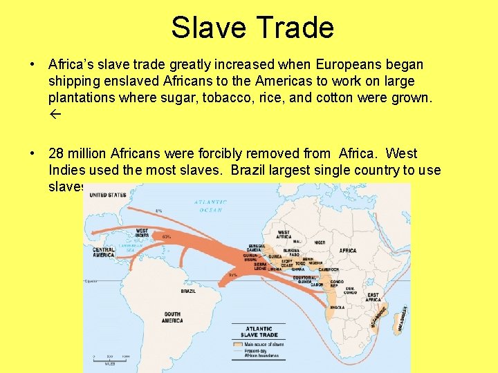 Slave Trade • Africa’s slave trade greatly increased when Europeans began shipping enslaved Africans