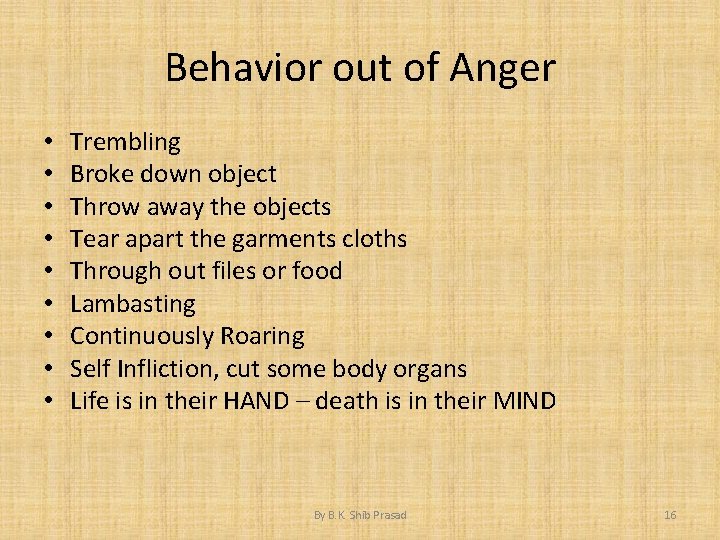 Behavior out of Anger • • • Trembling Broke down object Throw away the