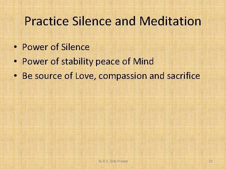 Practice Silence and Meditation • Power of Silence • Power of stability peace of