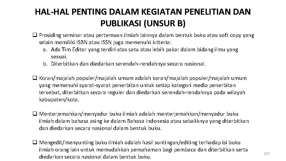 HAL-HAL PENTING DALAM KEGIATAN PENELITIAN DAN PUBLIKASI (UNSUR B) q Prosiding seminar atau pertemuan