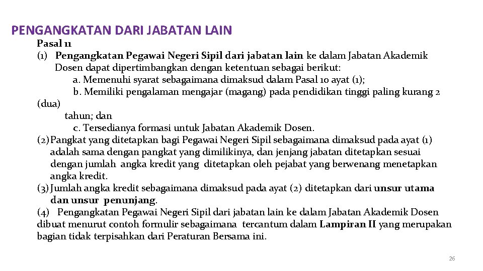 PENGANGKATAN DARI JABATAN LAIN Pasal 11 (1) Pengangkatan Pegawai Negeri Sipil dari jabatan lain