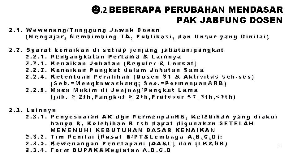 ❷. 2 BEBERAPA PERUBAHAN MENDASAR PAK JABFUNG DOSEN 2. 1. Wewenang/Tanggung Jawab Dosen (Mengajar,