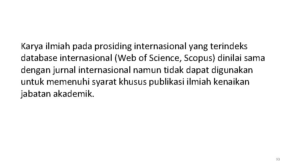Karya ilmiah pada prosiding internasional yang terindeks database internasional (Web of Science, Scopus) dinilai