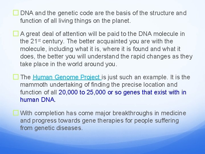 � DNA and the genetic code are the basis of the structure and function
