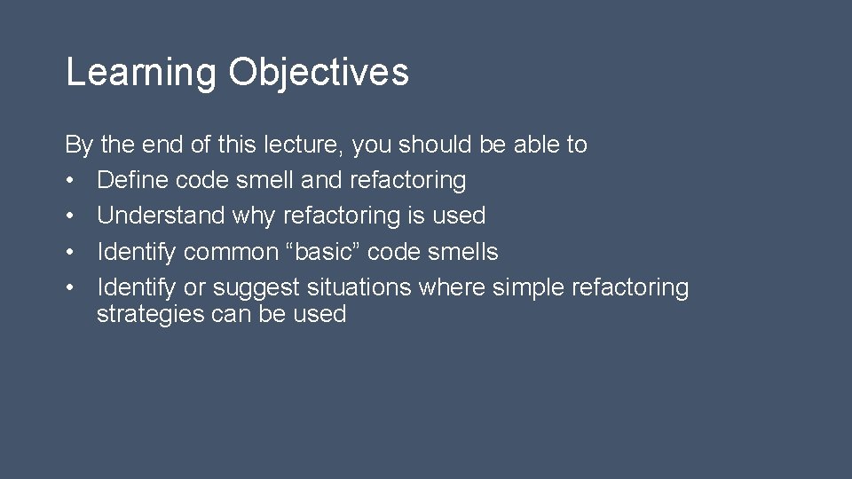 Learning Objectives By the end of this lecture, you should be able to •