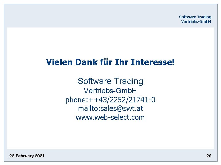  Software Trading Vertriebs-Gmb. H Vielen Dank für Ihr Interesse! Software Trading Vertriebs-Gmb. H