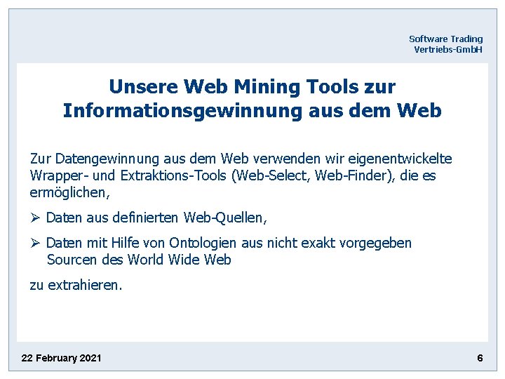 Software Trading Vertriebs-Gmb. H Unsere Web Mining Tools zur Informationsgewinnung aus dem Web Zur