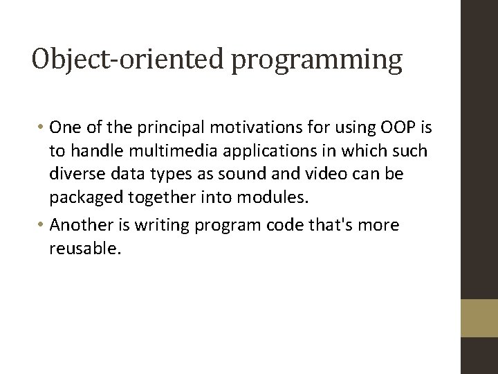 Object-oriented programming • One of the principal motivations for using OOP is to handle Object-oriented programming • One of the principal motivations for using OOP is to handle