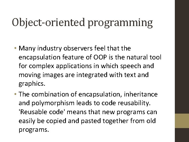 Object-oriented programming • Many industry observers feel that the encapsulation feature of OOP is Object-oriented programming • Many industry observers feel that the encapsulation feature of OOP is