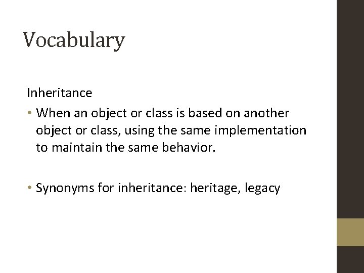 Vocabulary Inheritance • When an object or class is based on another object or Vocabulary Inheritance • When an object or class is based on another object or