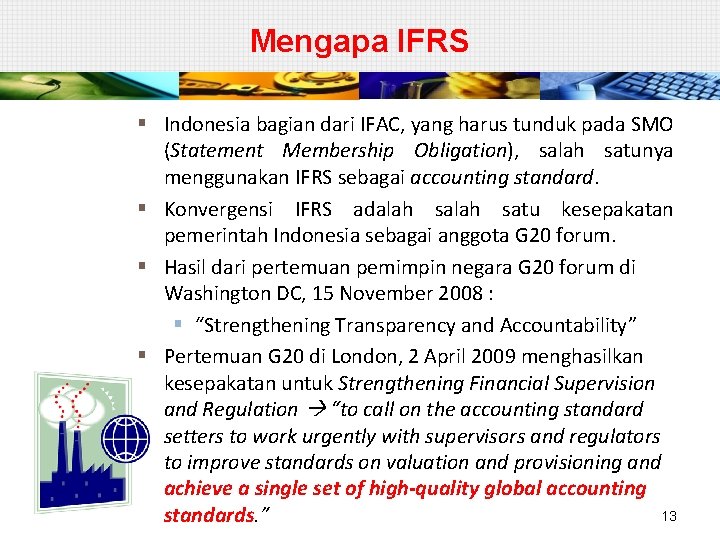 Mengapa IFRS § Indonesia bagian dari IFAC, yang harus tunduk pada SMO (Statement Membership