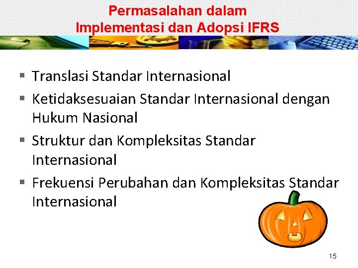 Permasalahan dalam Implementasi dan Adopsi IFRS § Translasi Standar Internasional § Ketidaksesuaian Standar Internasional