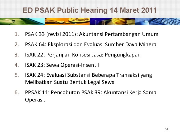 ED PSAK Public Hearing 14 Maret 2011 1. PSAK 33 (revisi 2011): Akuntansi Pertambangan