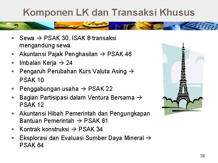 Komponen LK dan Transaksi Khusus § Sewa PSAK 30, ISAK 8 transaksi mengandung sewa