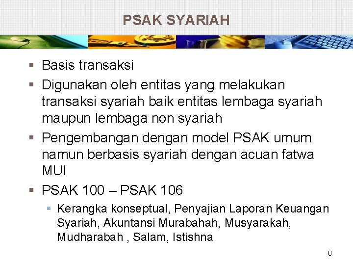 PSAK SYARIAH § Basis transaksi § Digunakan oleh entitas yang melakukan transaksi syariah baik