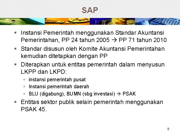 SAP § Instansi Pemerintah menggunakan Standar Akuntansi Pemerintahan, PP 24 tahun 2005 PP 71