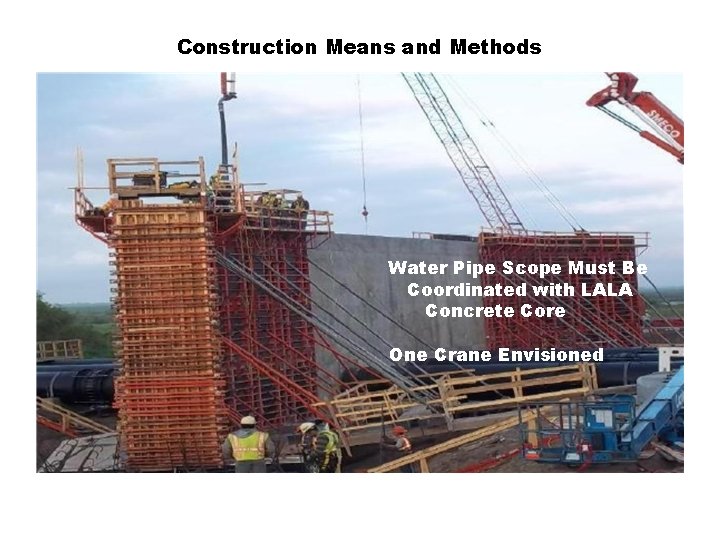 Construction Means and Methods Water Pipe Scope Must Be Coordinated with LALA Concrete Core