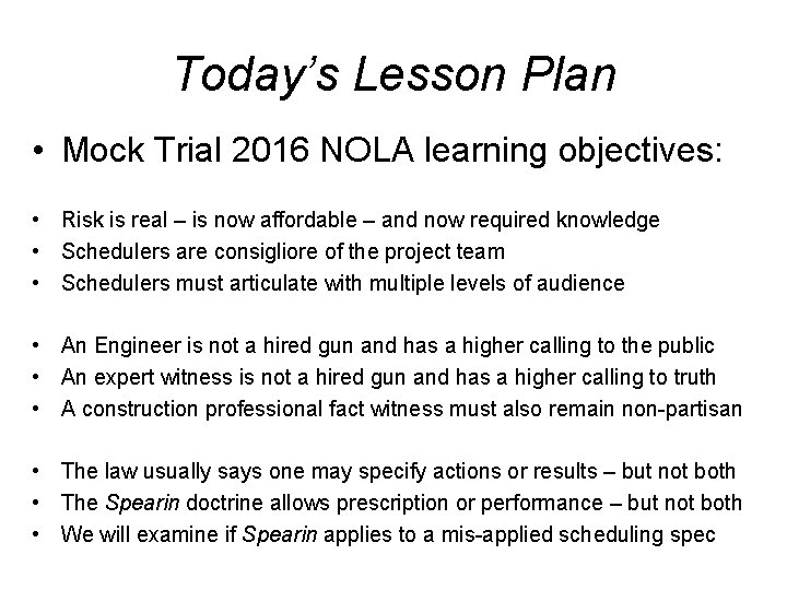 Today’s Lesson Plan • Mock Trial 2016 NOLA learning objectives: • Risk is real