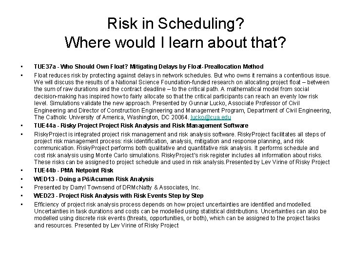 Risk in Scheduling? Where would I learn about that? • • • TUE 37