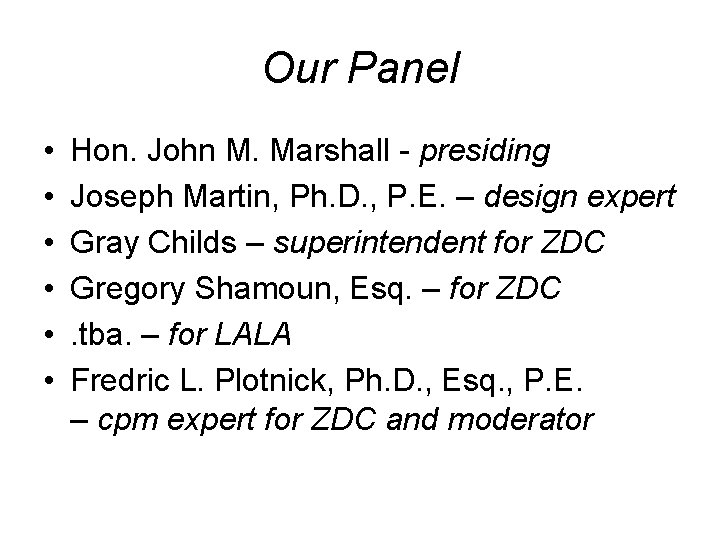Our Panel • • • Hon. John M. Marshall - presiding Joseph Martin, Ph.