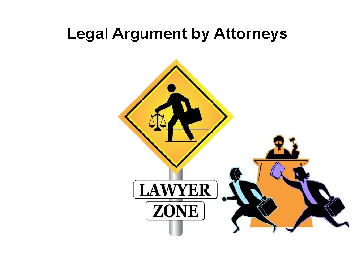 Legal Argument by Attorneys 