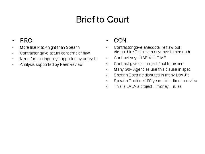 Brief to Court • PRO • CON • • • More like Mac. Knight