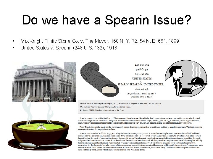 Do we have a Spearin Issue? • • Mac. Knight Flintic Stone Co. v.