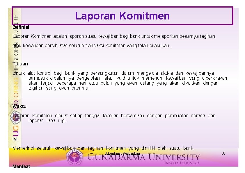 Laporan Komitmen Definisi Laporan Komitmen adalah laporan suatu kewajiban bagi bank untuk melaporkan besarnya