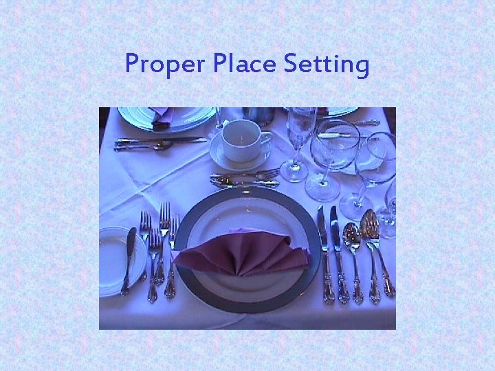 Proper Place Setting 