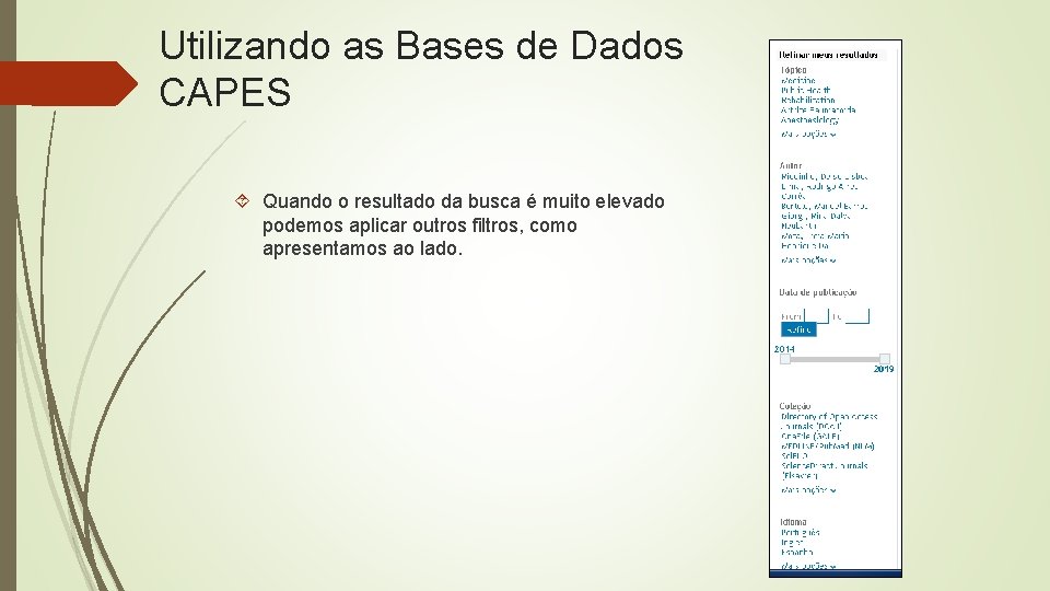 Utilizando as Bases de Dados CAPES Quando o resultado da busca é muito elevado