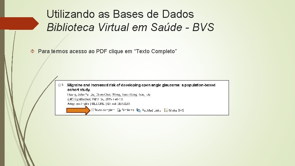 Utilizando as Bases de Dados Biblioteca Virtual em Saúde - BVS Para termos acesso