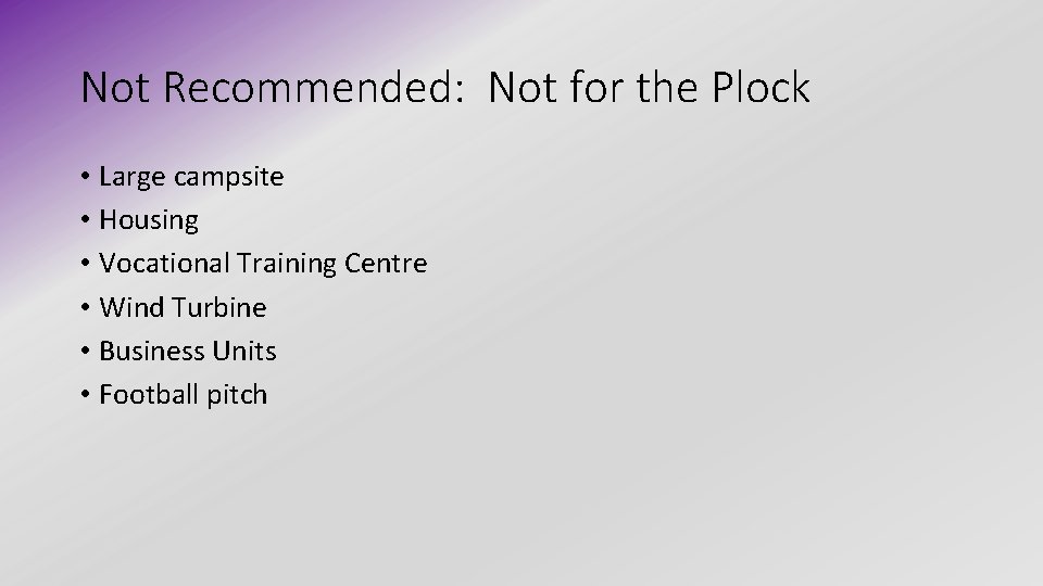 Not Recommended: Not for the Plock • Large campsite • Housing • Vocational Training