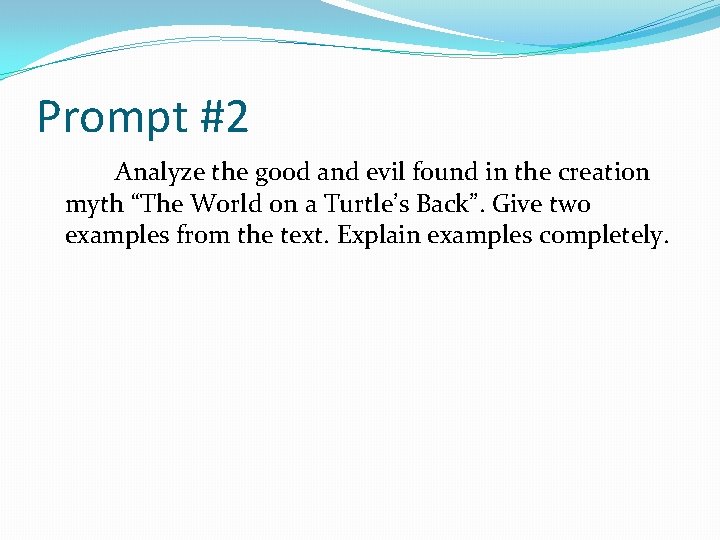 Prompt #2 Analyze the good and evil found in the creation myth “The World
