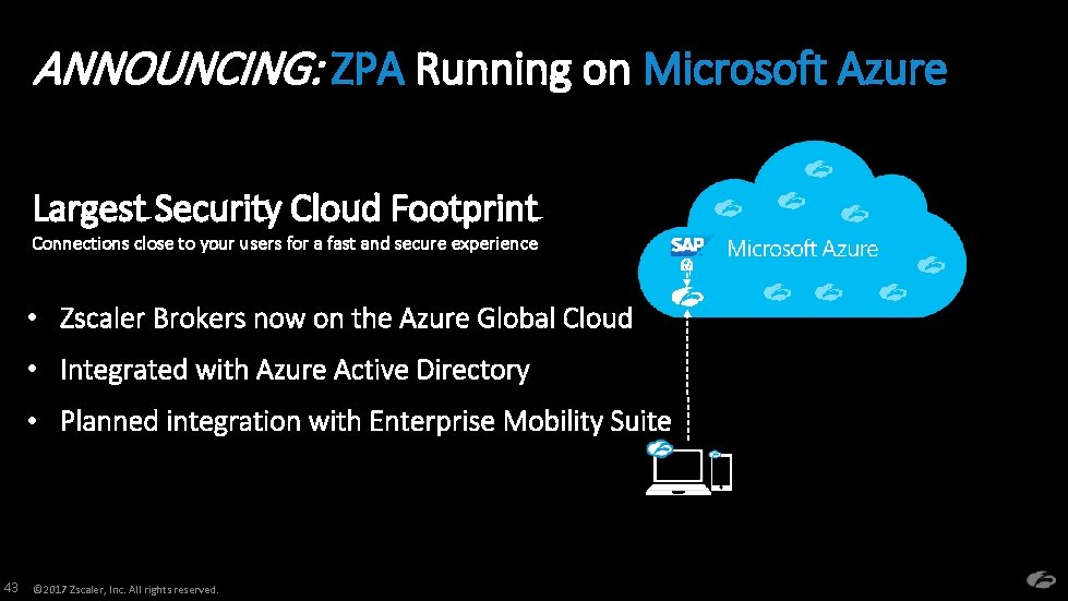 ANNOUNCING: ZPA Running on Microsoft Azure Largest Security Cloud Footprint Connections close to your
