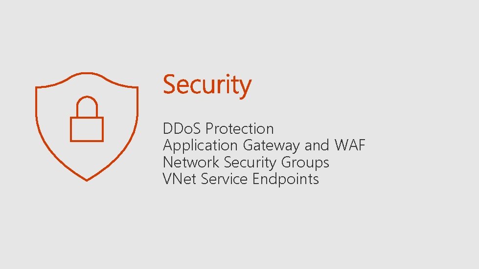 DDo. S Protection Application Gateway and WAF Network Security Groups VNet Service Endpoints 