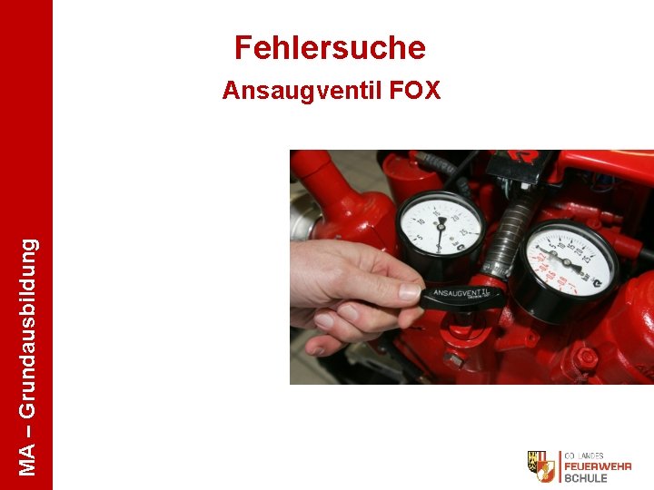 Fehlersuche MA – Grundausbildung Ansaugventil FOX 