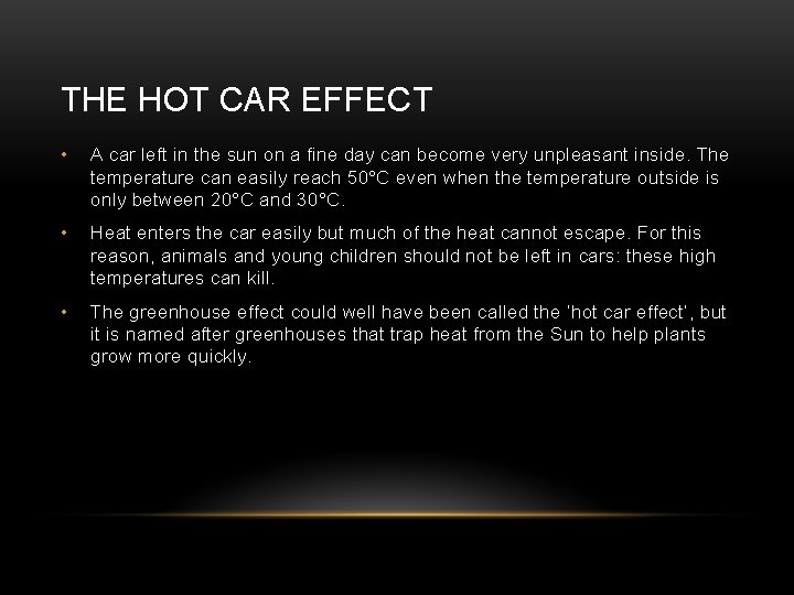 THE HOT CAR EFFECT • A car left in the sun on a fine