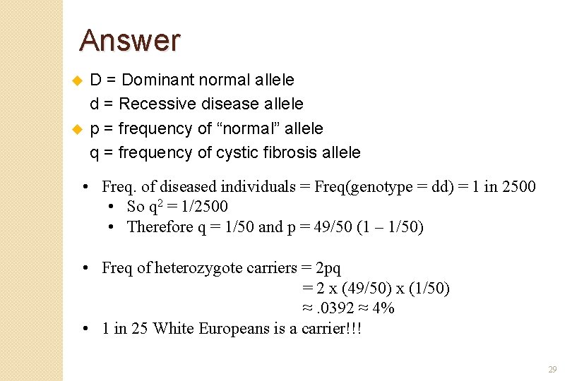 Answer D = Dominant normal allele d = Recessive disease allele u p =