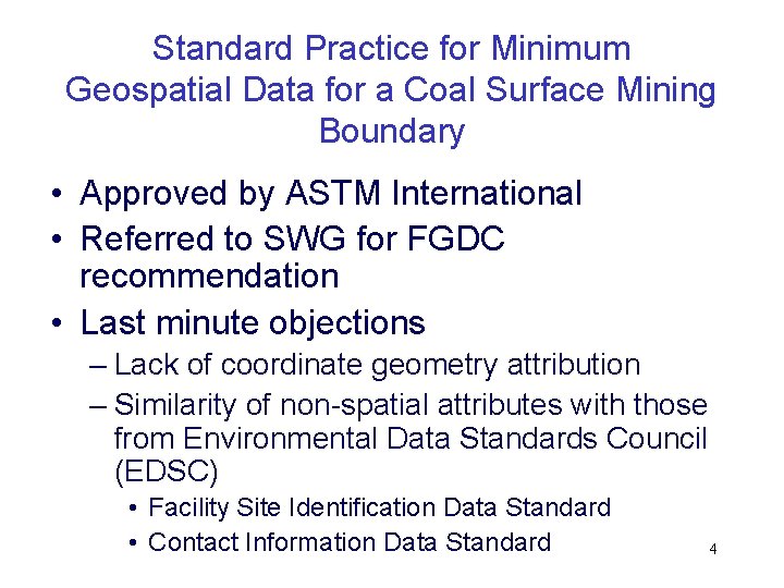 Standard Practice for Minimum Geospatial Data for a Coal Surface Mining Boundary • Approved