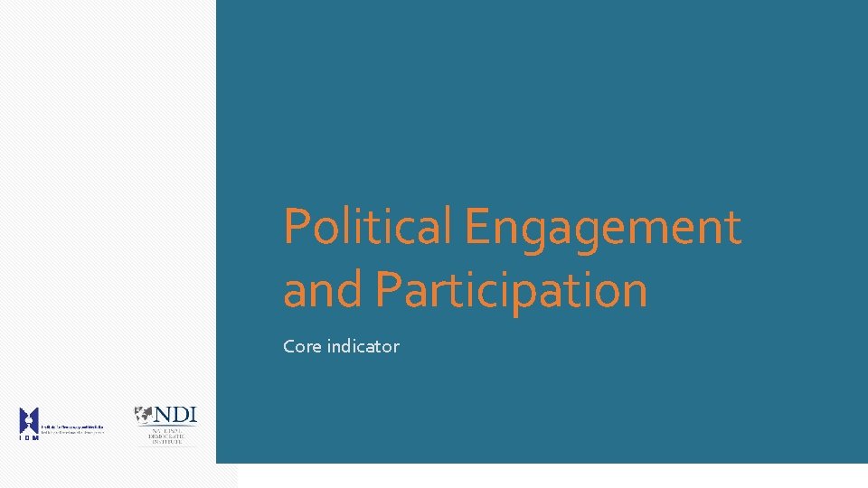 Political Engagement and Participation Core indicator 
