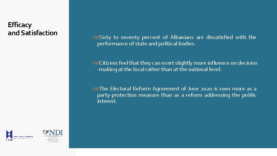 Efficacy and Satisfaction Sixty to seventy percent of Albanians are dissatisfied with the performance