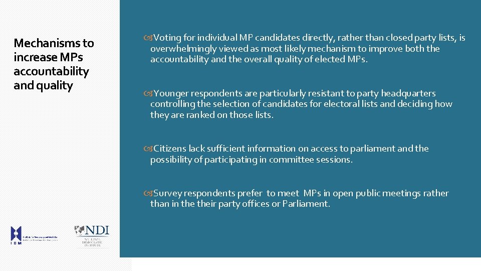 Mechanisms to increase MPs accountability and quality Voting for individual MP candidates directly, rather