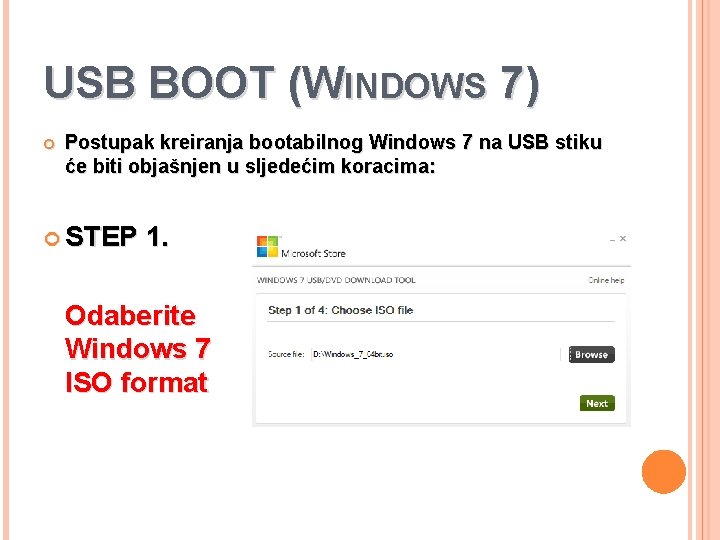 USB BOOT (WINDOWS 7) Postupak kreiranja bootabilnog Windows 7 na USB stiku će biti