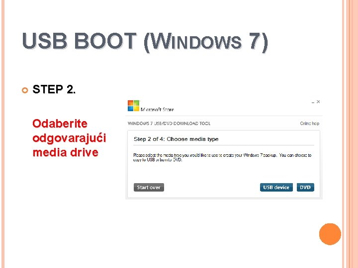 USB BOOT (WINDOWS 7) STEP 2. Odaberite odgovarajući media drive 