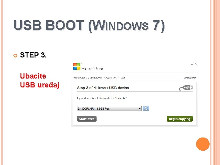 USB BOOT (WINDOWS 7) STEP 3. Ubacite USB uređaj 