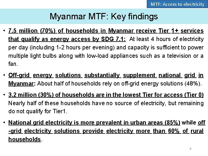 MTF: Access to electricity Myanmar MTF: Key findings • 7. 5 million (70%) of