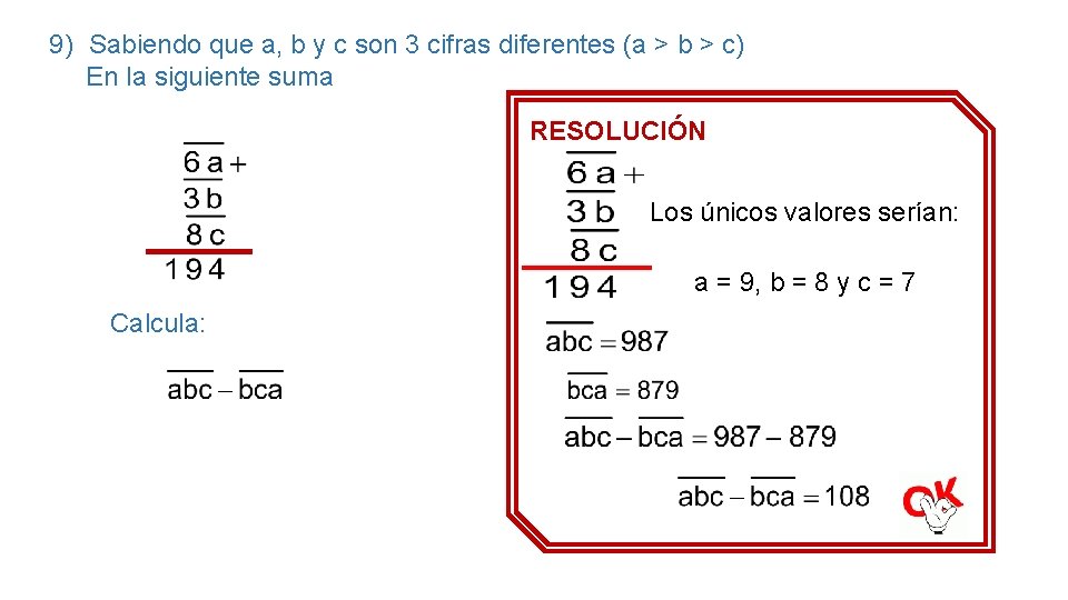 9) Sabiendo que a, b y c son 3 cifras diferentes (a > b